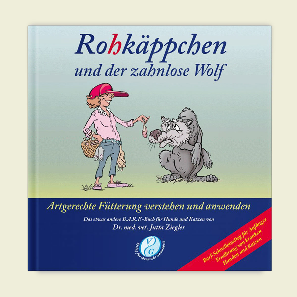 Buch: Rohkäppchen und der zahnlose Wolf: Artgerechte Fütterung verstehen und anwenden — Bild 2
